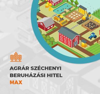 Elindult az Agrár Széchenyi Beruházási Hitelprogram MAX